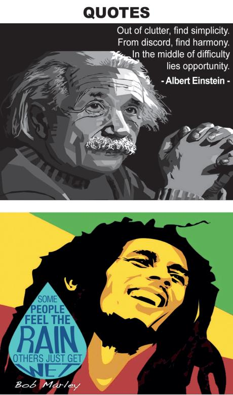 Sob o título Quotes, ilustração de Albert Einstein, com semblante pensativo, ao lado da citação: "Out of clutter, find simplicity. From discord, find harmony. In the middle of difficulty lies opportunity.". Abaixo, ilustração de Bob Marley, com semblante descontraído, e uma citação dentro da representação de uma gota de água: "Some people feel the rain, others just get wet".