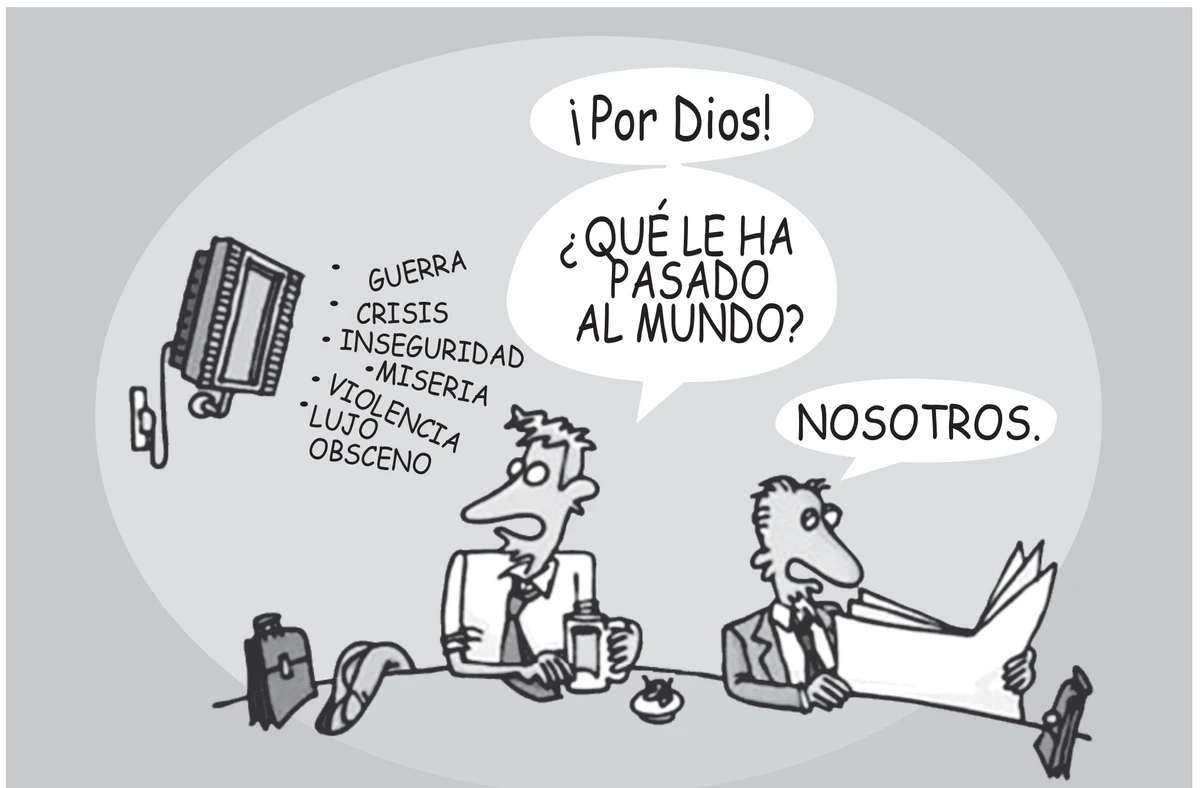 charge: dois homens de terno sentados a uma mesa de bar; um deles, diante de um televisor que exibe a lista “guerra, crisis, inseguridad, miseria, violencia, lujo obsceno”, exclama “¡Por Dios! ¿Qué le ha pasado al mundo?”, e o outro, lendo um jornal, responde “Nosotros.”